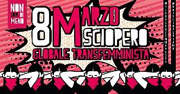 8 marzo, sciopero dal lavoro fuori e dentro casa: la protesta transfemminista di &ldquo;Non una di meno&rdquo;